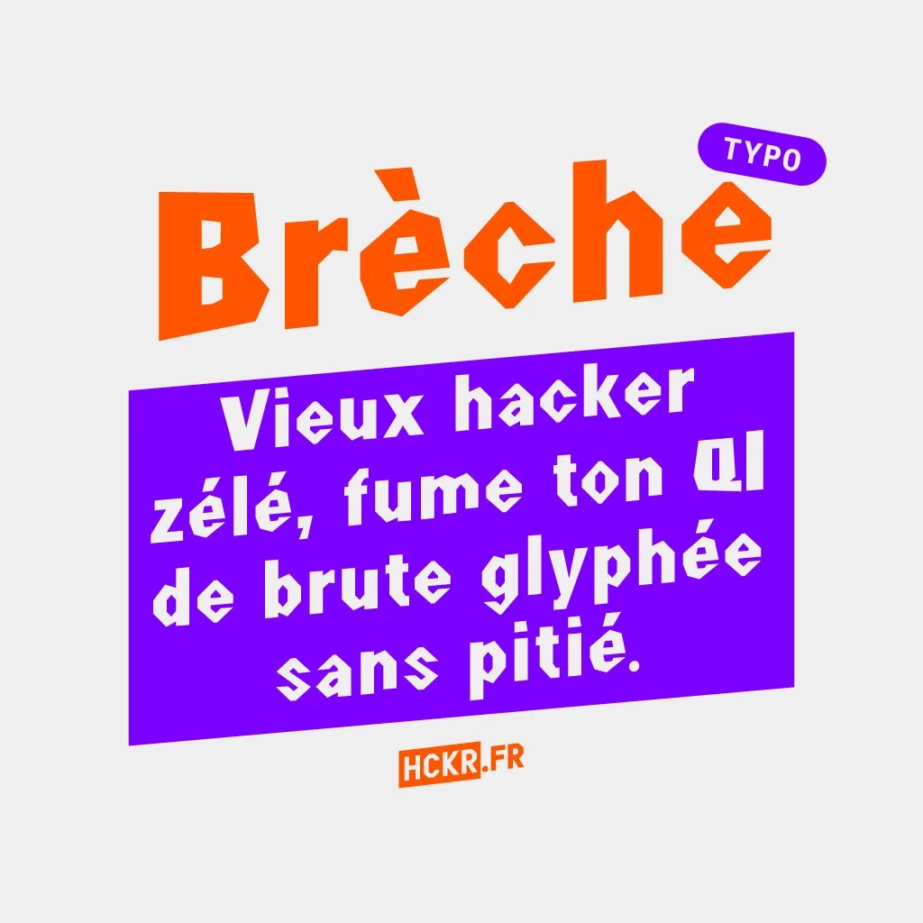 🪓 Brèche : Une typo qui fissure l’ordre.