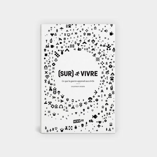 (SUR)VIVRE : ce que la guerre apprend aux civils